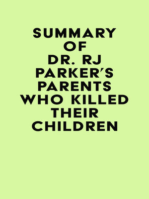 cover image of Summary of Dr. RJ Parker's Parents Who Killed Their Children